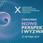 X Międzynarodowej Naukowej Konferencji Coachingu – NOWE PERSPEKTYWY I WYZWANIA